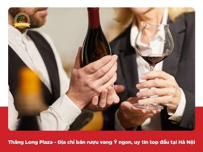 Địa chỉ bán rượu vang Ý ngon, uy tín top đầu tại Hà Nội