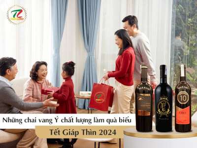 Gợi ý những chai vang Ý phù hợp làm quà biếu Tết Giáp Thìn 2024