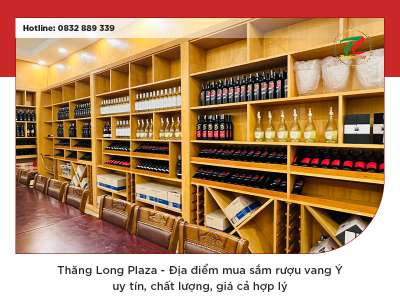 Thăng Long Plaza - Địa điểm mua sắm rượu vang Ý uy tín, chất lượng, giá cả hợp lý