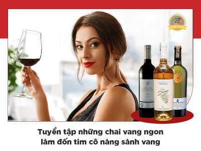 Tuyển tập những chai vang ngon làm đốn tim cô nàng sành vang