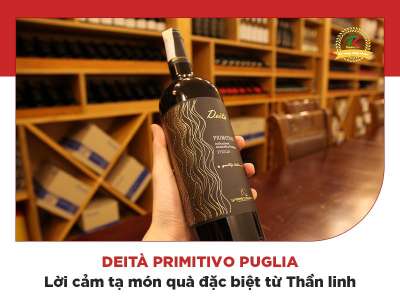 Vang đỏ Deità Primitivo Puglia - Lời cảm tạ món quà đặc biệt từ thần linh