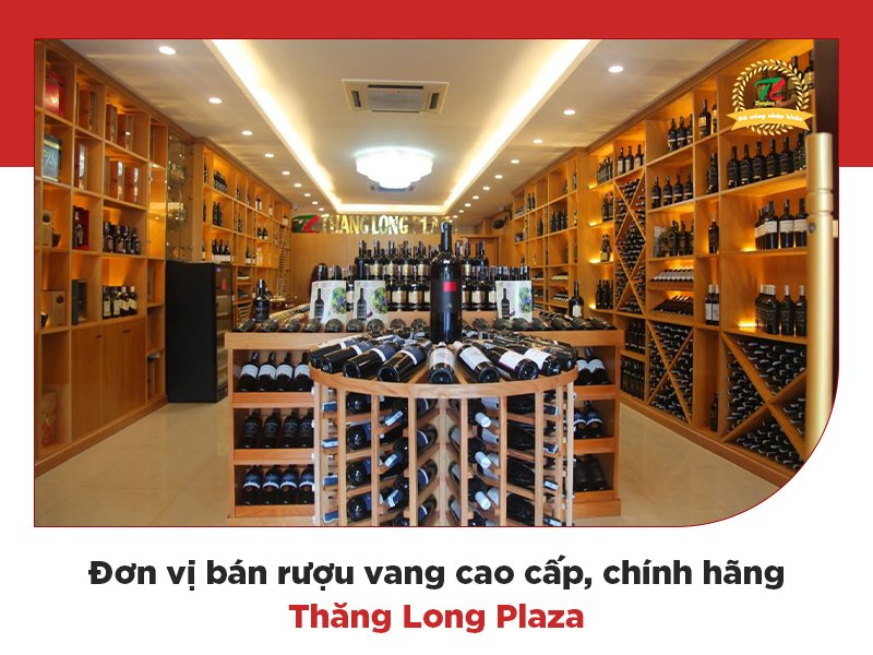 thang long plaza ban ruou vang ngon co cap nhap khau chinh hang